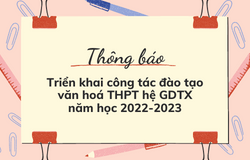 Thông báo triển khai công tác đào tạo văn hoá THPT hệ GDTX năm học 2022-2023